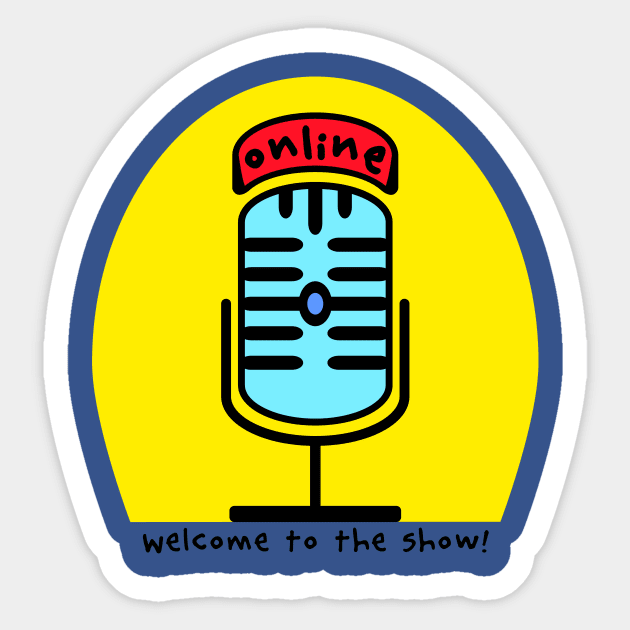 Welcome to the show Sticker by schlag.art